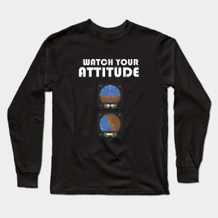 Watch Your Attitude, Pilot Long Sleeve T-Shirt